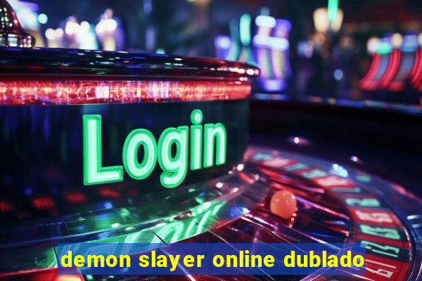 demon slayer online dublado